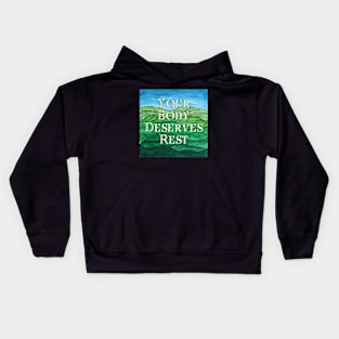 Your Body Deserves Rest-Hills Kids Hoodie